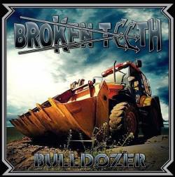 Broken Teeth (USA) : Bulldozer